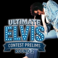 Ultimate Elvis Contest Preliminary Round #2