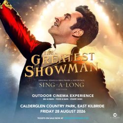 The Greatest Showman Sing-A-Long (PG) Outdoor Cinema Experience - Calderglen Country Park, East Kilbride