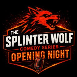 Splinter Wolf Comedy Series - Opening Night