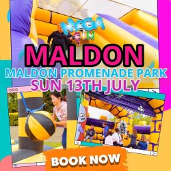 ☀️ Maldon Mega Fun  - Sun 12th July ☀️