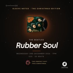 Sleeve Notes Christmas Edition — The Beatles · Rubber Soul