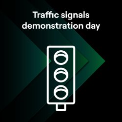 Traffic Signals Demonstration Day