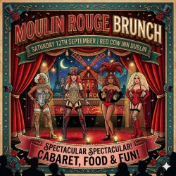 The Incredible Moulin Rouge Brunch, Dublin, Red Cow Inn