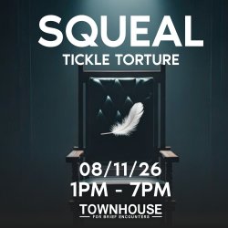 SQUEAL! Tickle Torture at Townhouse- a BDSM Play Event