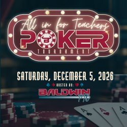 All In for Teachers - A Charity Texas Hold’em Tournament Benefiting the Teacher Excellence Annual Fund