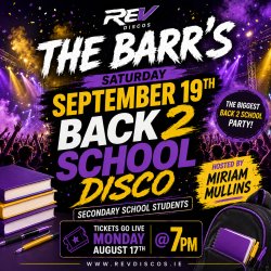 Rev the Barr’s 1st & 2nd year Back 2 School Disco hosted by Miriam Mullins