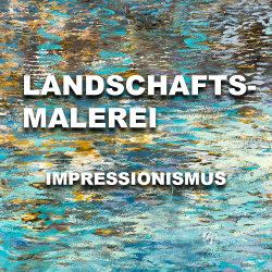 Landschaftsmalerei - Impressionismus