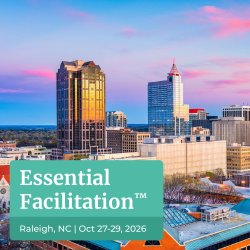 Essential Facilitation™ Public Workshop - Raleigh, NC: October 27-29