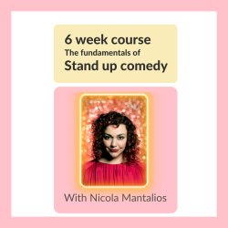 The Fundamentals of Stand-up Comedy  6 weeks course