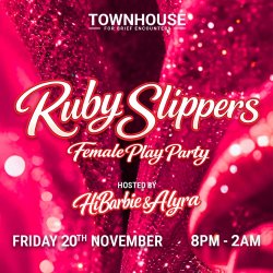 Ruby Slippers All Female Play Party at Townhouse