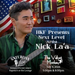 🇺🇸 July 4th, 2026 🇺🇸 | Upstairs at The Velvet Monkey - 1st Show (5:00pm) | Nick Laʻa | HKF Next Level Artist