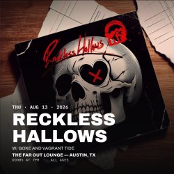 Reckless Hallows w/ Goke and Vagrant Tide at The Far Out Lounge