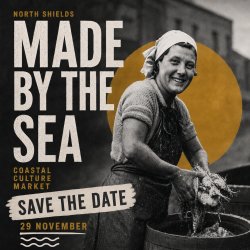 MADE BY THE SEA  | Coastal Culture Market | North Shields | #1