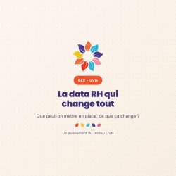 UVN - Piloter la data RH : ce que j'ai mis en place, ce qui a changé