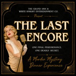 The Last Encore: A Murder Mystery Dinner Experience