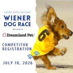 COMPETITOR REGISTRATION - Grand River Raceway Wiener Dog Race