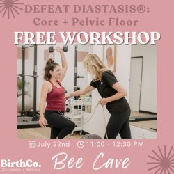 Defeat Diastasis: Core + Pelvic Floor Workshop @ BirthCo. Bee Cave