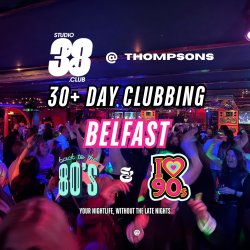 Belfast: Over 30s Daytime Clubbing 80s & 90s Classics