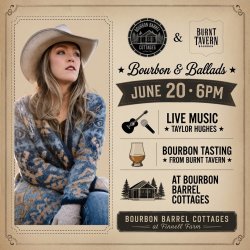 image of Taylor Hughes, Bourbon Barrel Cottages logo and Burnt Tavern Logo with event details
