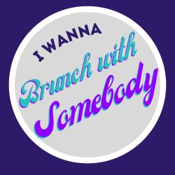 I Want to Brunch with Somebody - Kim's 50th and JRP Fundraiser!