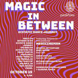 MAGIC IN BETWEEN - Ecstatic Dance Journey with medicineman