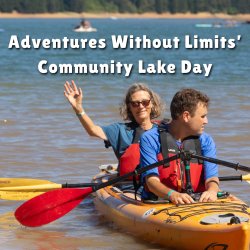 The title "Adventures Without Limits' Community Lake Day" are at the top of a photo of a woman and man paddling a yellow tandem kayak together. The woman,  in the rear of the kayak, is waving.