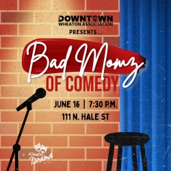 The Bad Momz of Comedy @ 7:30 p.m.