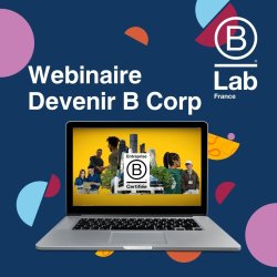 Webinaire - Devenir B Corp