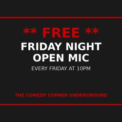 ** FREE ** Friday Night Open Mic, Every Friday at 10pm