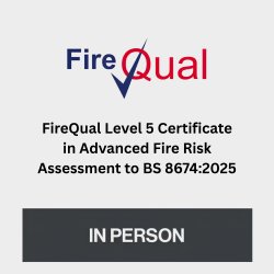 FireQual Level 5 Certificate in Advanced Fire Risk Assessment to BS 8674:2025