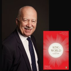 Philip Mansel with book 'King of the World'