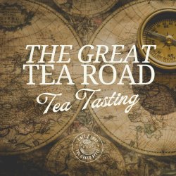 The Great Tea Road: Tea Tasting