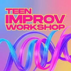 Teen Improv Workshop