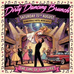 The Incredible Dirty Dancing Brunch, Newcastle, Burrendale Hotel