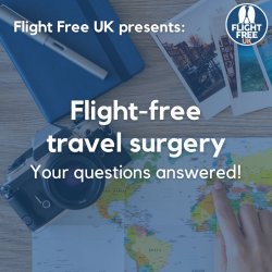 Photo of a map of the world and travel photos. Text overlay says Flight Free UK presents: Flight Free travel surgery. Your questions answered!