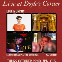 Live at Doyle's Corner - EDEL MURPHY, KATE FIELD, LEATHERTRAMP & THE DIRTBAGS - TKTS €15