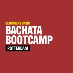 Bachata Bootcamp Basic - Rotterdam