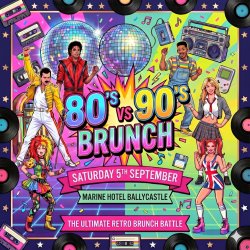 The Incredible 80's vs 90's Brunch, Ballycastle, Marine Hotel