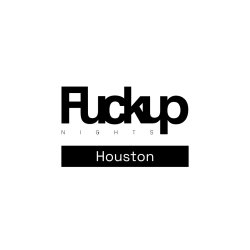 Fuckup Nights Houston VOL 7