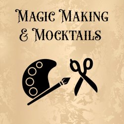 Magic, Making & Mocktails Fantasy Crafting Night
