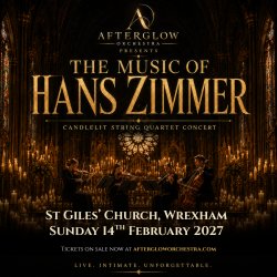Afterglow Orchestra presents The Music of Hans Zimmer - St Giles' Church, Wrexham