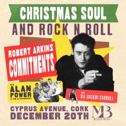 ROBERT ARKINS COMMITMENTS XMAS SPECIAL + GUESTS