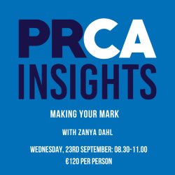 PRCA Insights: Making Your Mark with Zanya Dahl - €120pp