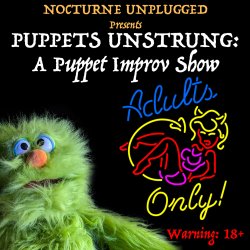 Puppets Unstrung: A Puppet Improv Show