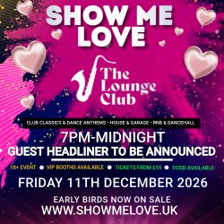Show Me Love - The Lounge Club - 11/12/26