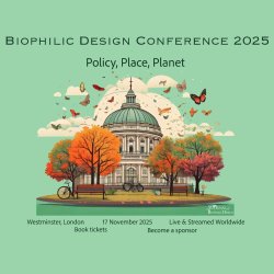 Relive the Biophilic Design Conference 2025 Anytime, Anywhere