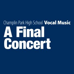 A Final Concert: Champlin Park High School Vocal Music