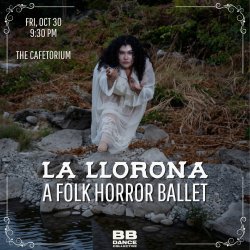 La Llorona, a Folk Horror Ballet