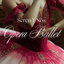 Seren y Nôs Opera Ballet presents - An Evening of Ballet and Opera