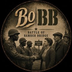 Promotional artwork of 'The Battle of Bamber Bridge' featuring WWII soldiers and civilians in monochrome, with the text 'BoBB' and 'Battle of Bamber Bridge'.